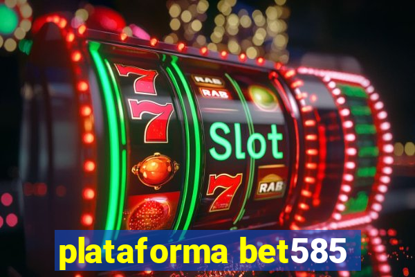 plataforma bet585